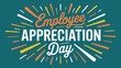© Mushtaq - employee appreciation day celebration typography design with decorative rays on teal background recognition concept illustration