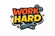 © IJ-studio - Work hard typography lettering with gears and wrenches, motivating effort and success