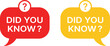 © Aklima - Red and yellow speech bubbles with white text asking Did You Know question mark