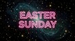 © ayub - Easter Sunday Neon Sign in Space, Holiday Greeting Background