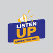 © Amir - Creative listen up attention seeking label with megaphone graphic for important business announcements and news