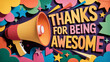 © Rodrigo - Colorful papercut 3D art with megaphone and 'THANKS FOR BEING AWESOME' text for appreciation and gratitude