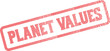 ©  Design_ mn - Red grunge style rubber stamp featuring the meaningful text Planet Values
