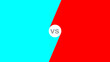 © MD NAIM ISLAM - Blue and red versus background for competition and comparison concept