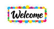 © Alom - Welcome message in bold black script inside a white frame surrounded by vibrant multi colored paint splatters.