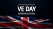 © ShaGraphi - Ve day celebration with union jack flag and honoring heroes