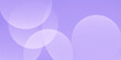 © arina - Delicate Lavender Gradient with Translucent Circles: A Modern, Abstract Background for Creative Designs and Subtle Visual Appeal in Graphic Projects