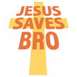 © Style-o-Mat-Design - Jesus Saves Bro – a witty, laid-back take on faith and religion. Perfect for Christians with a sense of humor, casual believers and anyone who loves a good holy punchline on their shirt or mug.