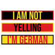© Style-o-Mat-Design - I Am Not Yelling I'm German – the most relatable quote for every German who's been told they sound angry. Honest, self-aware and hilarious. A perfect gift for Germans and German culture lovers.