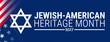 © Neelrong - Jewish American Heritage Month usa flag  background, banner, card or poster design template is observed every year during May, to raise awareness about the mission. Vector illustration.