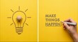 © MD NAIM ISLAM - Make things happen text written by hand on yellow background