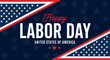 © sasa - Patriotic Happy Labor Day Greeting with American Flag Background and Stars, United States of America Celebration Banner