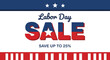 © ZIIZE STUDIO - Labor Day Sale Banner with Patriotic Red White and Blue Design - Promotional Discount Offer Save Up to 25 Percent Background Template for Business Marketing and Social Media