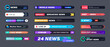 © 24 std - Broadcast News Lower Third Banner Set for Live TV Graphics. Colorful broadcast lower third banner collection with live, breaking, sport, weather, and world news labels for TV. Vector callouts set