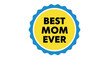 © Bening - Colorful best mom ever badge with blue and yellow design elements