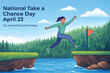 © Ace13 - National Take a Chance Day April 23 Motivation Illustration, Woman Jumping Across Cliff, Courage Risk Taking and Personal Growth Concept Flat Vector Design