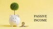 © Creator - Piggy bank sprouts a green tree from coins, representing passive income and financial savings growth.