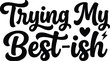 © Cansu - Script lettering saying trying my best ish with heart and lightning bolt icons