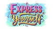 © Kapten - Express yourself colorful graphic illustration artistic design concept