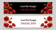 © Anwar - Anzac day banner set with red poppy flowers lest we forget, anzac day text on black and white background remembrance day, memorial day concept