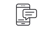 © Mehwish - Minimalist black line vector icon of a smartphone with a speech bubble notification, representing mobile messaging, texting, online chat, communication, and digital social media interaction.