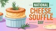 © MdTasnimulHasan - National cheese souffle day celebratory graphic illustration with fresh herb garnish culinary restaurant delicious