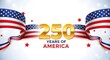 © MSTPIARA - Celebrating 250 years of america a patriotic 4th of july independence day graphic