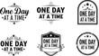 © MstShahanag - One day at a time quote, motivational typography design, inspirational lettering badge, positive mindset emblem, encouragement text art, flat vector illustration