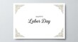© Rahat - A white card with a Happy Labor Day message and decorative gold corners on a light gray background