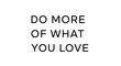 © Vany - Do More Of What You Love motivational quote in black sans-serif typography on a white background.