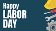 © rama coloring studio - Happy Labor Day greeting card illustration featuring a hard hat, wrench, screwdriver, and gear icons on a dark blue background.