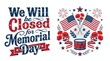 © Olafyu - Patriotic Memorial Day Closure Poster with Flag and Poppies