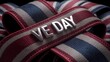 © Hriday - Ve day commemorative text with metallic 3d letters on a folded red, white, and blue striped ribbon background