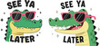 © Wahad - Cartoon crocodile with sunglasses vector, funny alligator see ya later quote, cool reptile character with pink shades, summer animal mascot