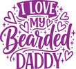 © gak - I love my bearded daddy a heartfelt typography design with sparkling accents