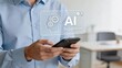 © Fang - Businessman holding smartphone looking at artificial intelligence suggestion hologram in office futuristic digital interface technology neural network brain icon AI machine