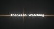 © dodi - Glowing text 'Thanks for Watching' over a dark, subtly lit background