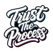 © Hendra - A modern typographic design featuring 'Trust The Process' in bold script, shadow effect, and neon blue/purple outline. Suitable for posters, t-shirts, stickers, etc.