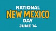 © Haque - Celebrate National New Mexico Day on June 14 with pride and tradition