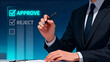 © Mamer - Business approval and rejection decision, businessman checking a box on a checklist for approval or rejection