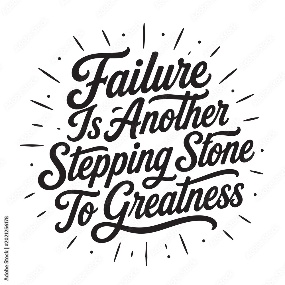 Failure is another stepping stone to greatness inspirational design ...