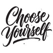 © Maharadis_Artwork - Choose Yourself Hand Drawn Vector Lettering. Promotion or Announcement Banner. Modern Vector Calligraphy. Black Paint Lettering Isolated on White Background. Design Text Element, Web Banner, Print