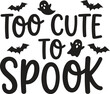 © Apurba - Too cute to spook halloween text design with ghosts and bats for holiday celebration