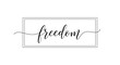 © Darul - Elegant 'Freedom' text in a modern rectangular frame, calligraphy, inspirational quote, minimalist design