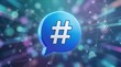 © Badru - Blue hashtag speech bubble on a digital network background