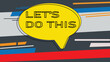 © Talha Jubayer Design - Dynamic lets do this motivational graphic with speech bubble and speed lines