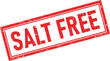 © Rubber Stamp - Red grunge rubber stamp impression with the words SALT FREE indicating absence of salt