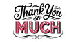 © VectorCraze - thank you so much decorative typography design with vintage marquee lettering, gratitude message, appreciation quote, stylish handwritten text vector illustration