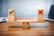© Ksu_Sha - Wooden balance scale with checkmark and cross symbols showing decision making and business choice