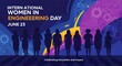 ©  Aʟʟ-ʀᴏᴜɴᴅᴇʀ  - International women in engineering day celebration illustration